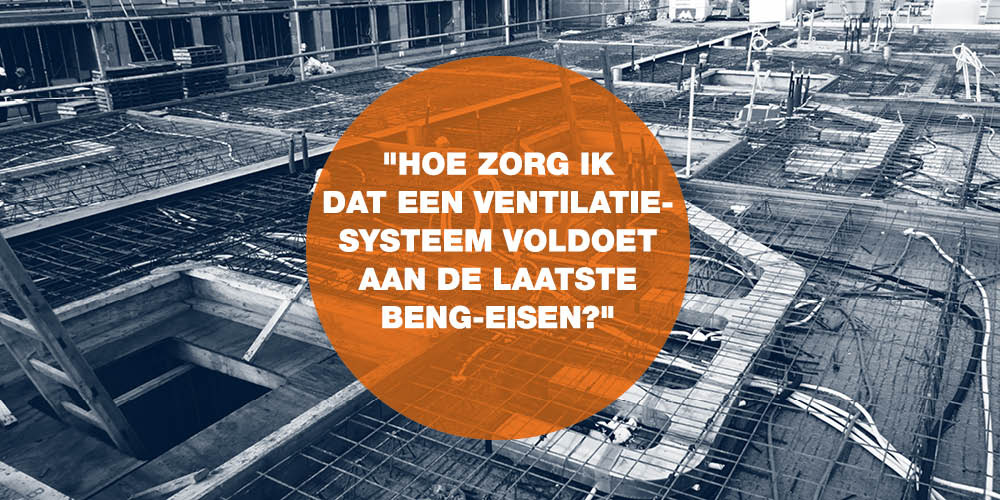 Ventilatie en BENG eisen